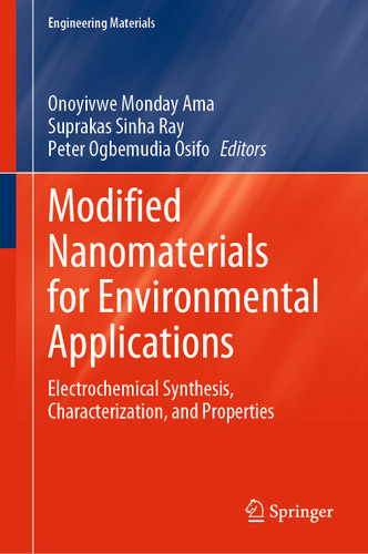 Modified Nanomaterials for Environmental Applications: Electrochemical Synthesis, Characterization, and Properties (Engineering Materials) book cover by 