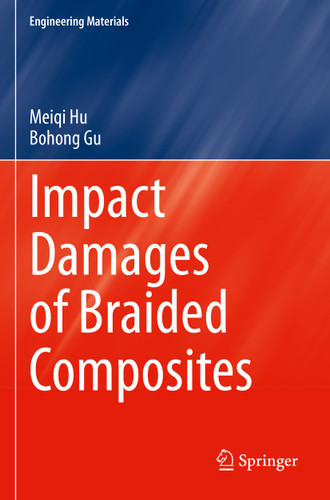 Impact Damages of Braided Composites (Engineering Materials) book cover by Meiqi Hu, Bohong Gu