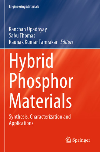 Hybrid Phosphor Materials: Synthesis, Characterization and Applications (Engineering Materials) book cover by 