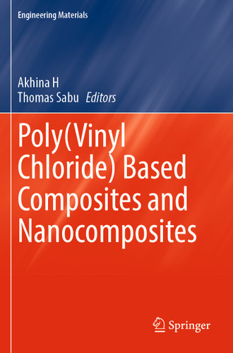 Poly(Vinyl Chloride) Based Composites and Nanocomposites (Engineering Materials) book cover by 