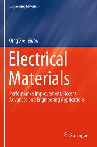 Electrical Materials: Performance Improvement, Recent Advances and Engineering Applications (Engineering Materials) book cover by 