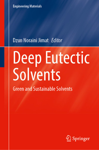 Deep Eutectic Solvents: Green and Sustainable Solvents (Engineering Materials) book cover by 