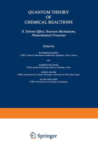 Quantum Theory of Chemical Reactions: II: Solvent Effect, Reaction Mechanisms, Photochemical Processes (Quantum Theory Chemical Reactions #2) book cover by 