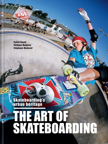 The Art of Skateboarding: The History of an Urban Culture book cover by Stéphane Madoeuf, Philippe Danjean, Sylvie Barco