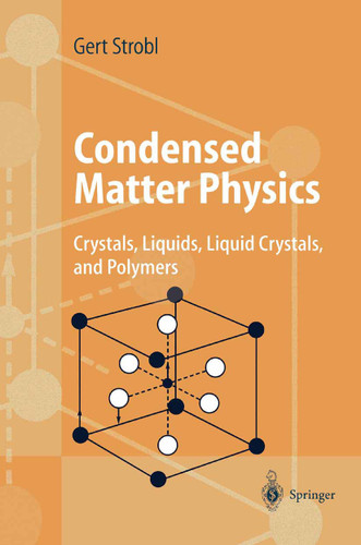 Condensed Matter Physics: Crystals, Liquids, Liquid Crystals, and Polymers book cover by Gert R. Strobl