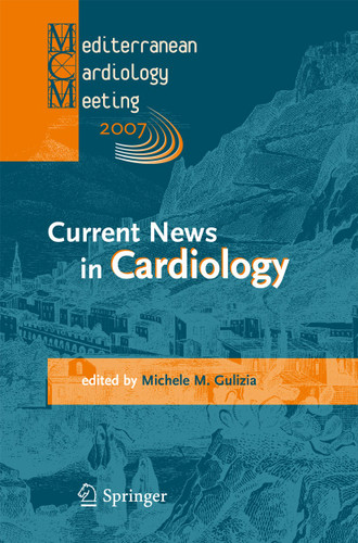 Current News in Cardiology: Proceedings of the Mediterranean Cardiology Meeting 2007 (Taormina May 20-22, 2007) book cover by 