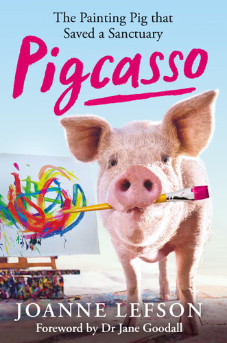Pigcasso: The painting pig that saved a sanctuary book cover by Joanne Lefson