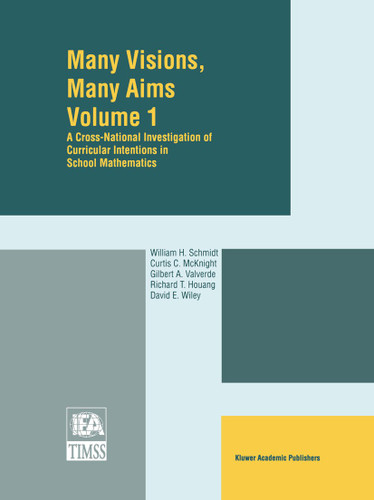 Many Visions, Many Aims: A Cross-National Investigation of Curricular Intentions in School Mathematics book cover by 