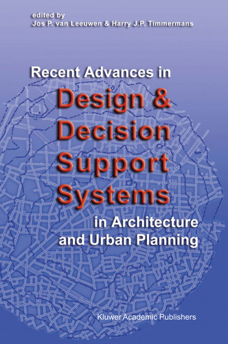Recent Advances in Design and Decision Support Systems in Architecture and Urban Planning book cover by 