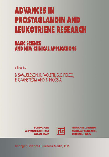 Advances in Prostaglandin and Leukotriene Research: Basic Science and New Clinical Applications (Medical Science Symposia Series #16) book cover by 