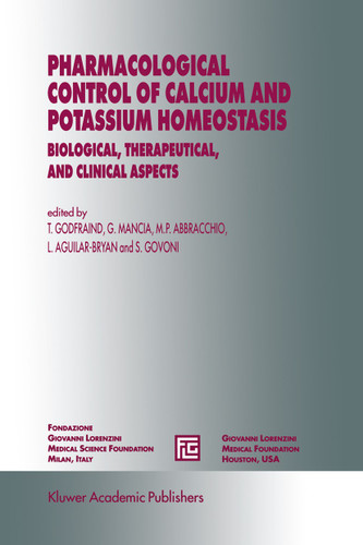 Pharmacological Control of Calcium and Potassium Homeostasis: Biological, Therapeutical, and Clinical Aspects (Medical Science Symposia Series #9) book cover by 