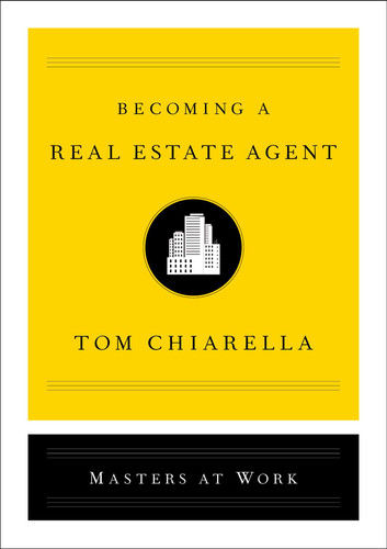 Becoming a Real Estate Agent (Masters at Work) book cover by Tom Chiarella