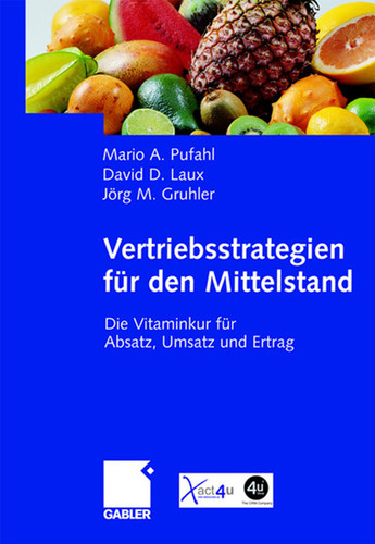 Vertriebsstrategien für den Mittelstand: Die Vitaminkur für Absatz, Umsatz und Ertrag book cover by Mario Pufahl, David Laux, Jörg Gruhler