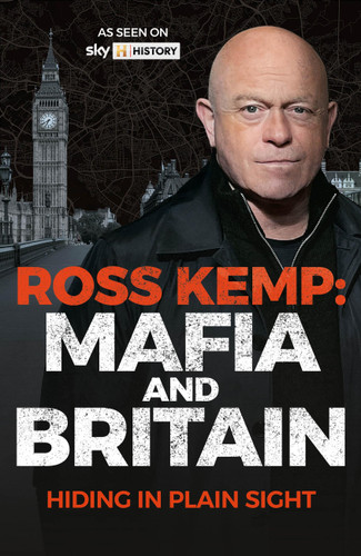 Ross Kemp: Mafia and Britain: Hiding in Plain Site book cover by Ross Kemp