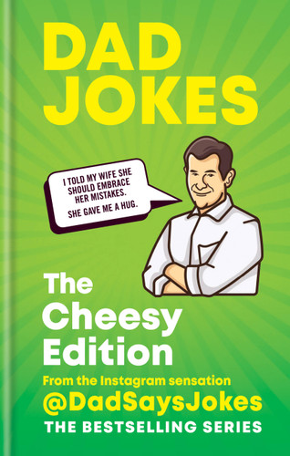 Dad Jokes: The Cheesy Edition: From the Instagram sensation @DadSaysJokes book cover by @dadsaysjokes