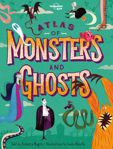 Lonely Planet Kids Atlas of Monsters and Ghosts (Lonely Planet Kids) book cover by Federica Magrin, Lonely Planet Kids