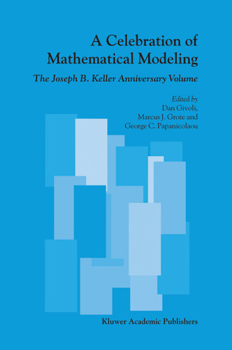 A Celebration of Mathematical Modeling: The Joseph B. Keller Anniversary Volume book cover by 
