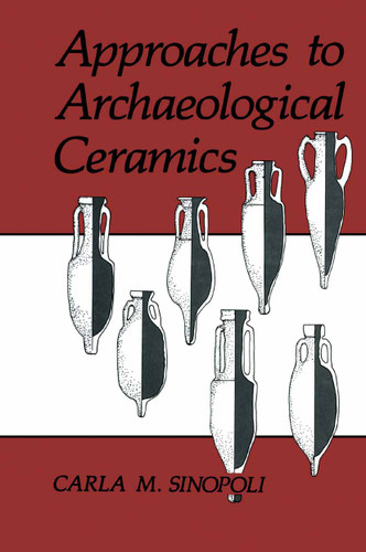 Approaches to Archaeological Ceramics book cover by Carla M. Sinopoli