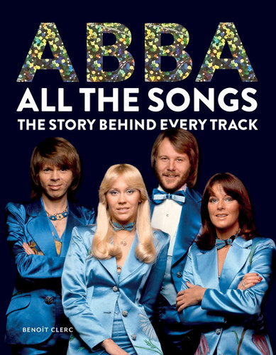 Abba All the Songs: The Story Behind Every Track book cover by Benoît Clerc