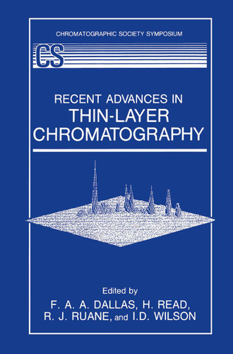Recent Advances in Thin-Layer Chromatography book cover by F.A.A. Dallas, H. Read, R.J. Ruane, I.D. Wilson