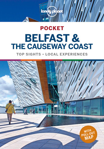 Lonely Planet Pocket Belfast & the Causeway Coast: Discover Twice the Region in Half the Time | Top Sights | Maps & Walking Tours | Covers Cathedral Quarter, City Centre, Titanic Quarter and more (Pocket Guide) book cover by Isabel Albiston