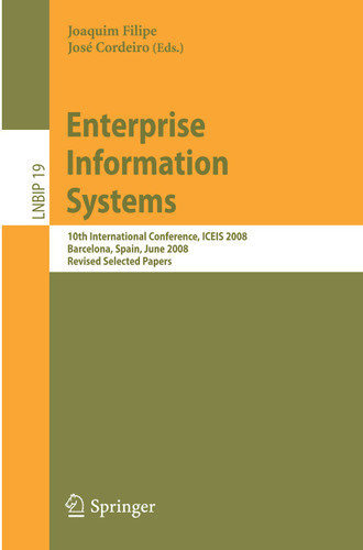 Enterprise Information Systems: 10th International Conference, ICEIS 2008, Barcelona, Spain, June 12-16, 2008, Revised Selected Papers (Lecture Notes in Business Information Processing #19) book cover by 