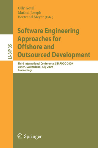 Software Engineering Approaches for Offshore and Outsourced Development: Third International Conference, SEAFOOD 2009, Zurich, Switzerland, July 2-3, 2009, Proceedings (Lecture Notes in Business Information Processing #35) book cover by 