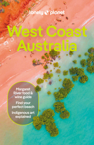 Lonely Planet West Coast Australia: Plan the Trip of a Lifetime | Detailed Itineraries & Maps | Insider Tips | Covers Perth, Margaret River, South and Ningaloo Coast and more (Travel Guide) book cover by Trent Holden, Anthony Ham