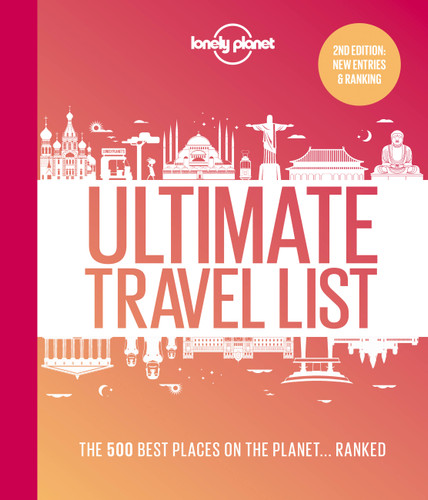 Lonely Planet Ultimate Travel List: The Best Places on the Planet ...Ranked (Lonely Planet) book cover by Lonely Planet