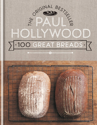Paul Hollywood 100 Great Breads: The Original Bestseller book cover by Paul Hollywood