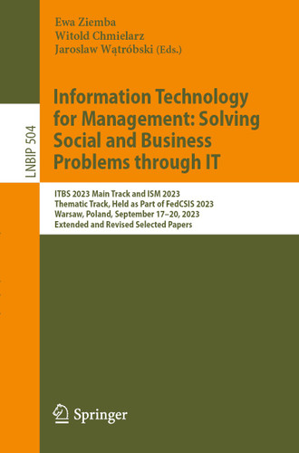 Information Technology for Management: Solving Social and Business Problems Through IT (Lecture Notes in Business Information Processing #504) book cover by 