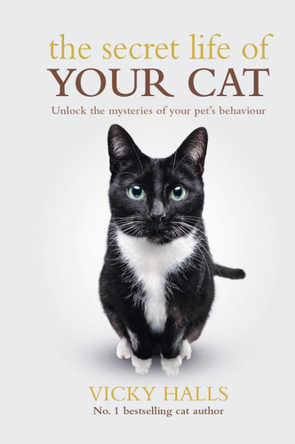 The Secret Life Of Your Cat: Unlock the mysterious of your pet’s behaviour book cover by Vicky Halls