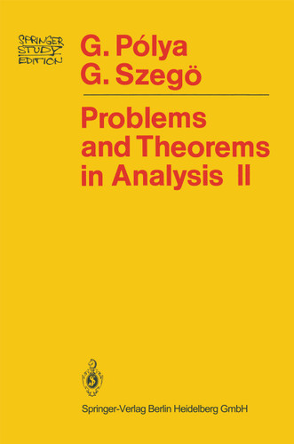 Problems and Theorems in Analysis: Theory of Functions · Zeros · Polynomials Determinants · Number Theory · Geometry (Springer Study Edition) book cover by Georg Polya, Gabor Szegö