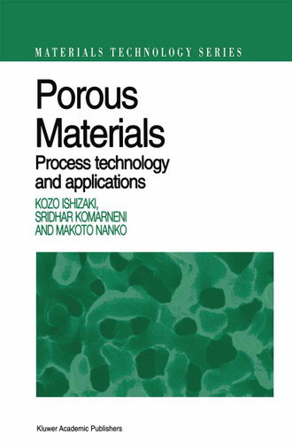 Porous Materials: Process technology and applications (Materials Technology Series #4) book cover by Kozo Ishizaki, Sridhar Komarneni, Makoto Nanko