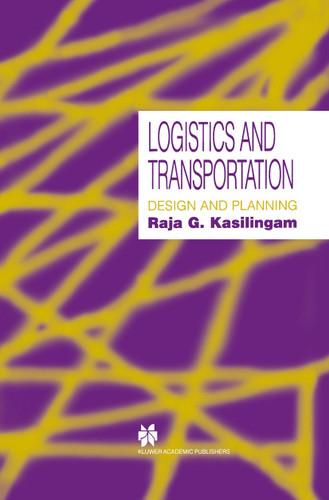 Logistics and Transportation: Design and planning book cover by Raja G. Kasilingam