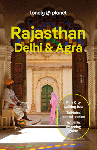 Lonely Planet Rajasthan, Delhi & Agra: Plan the Trip of a Lifetime | Detailed Itineraries & Maps | Insider Tips | Covers Taj Mahal, Jaipur, Udaipur, Agra Fort & Old City and more (Travel Guide) book cover by Puneetinder Kaur Sidhu, Joe Bindloss, Monique Choy