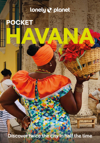 Lonely Planet Pocket Havana: Discover Twice the City in Half the Time | Top Sights | Maps & Walking Tours | Covers Museo Nacional de Bellas Artes, Dona Eutimia, Fangio Habana and more (Pocket Guide) book cover by Katya Bleszynska