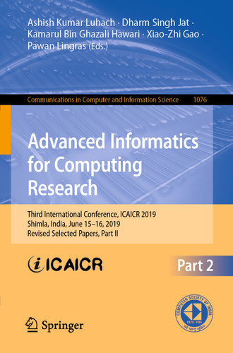 Advanced Informatics for Computing Research: Third International Conference, ICAICR 2019, Shimla, India, June 15–16, 2019, Revised Selected Papers, Part II (Communications in Computer and Information Science #1076) book cover by 