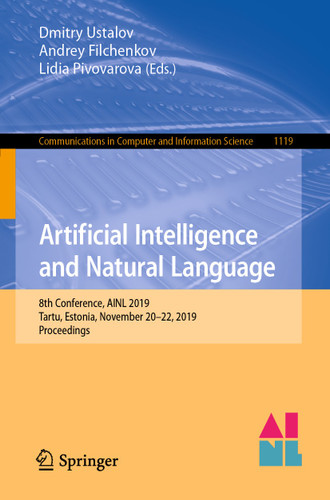 Artificial Intelligence and Natural Language: 8th Conference, AINL 2019, Tartu, Estonia, November 20–22, 2019, Proceedings (Communications in Computer and Information Science #1119) book cover by 