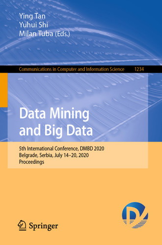 Data Mining and Big Data: 5th International Conference, DMBD 2020, Belgrade, Serbia, July 14–20, 2020, Proceedings (Communications in Computer and Information Science #1234) book cover by 