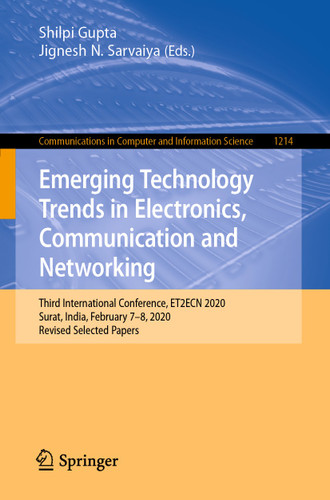 Emerging Technology Trends in Electronics, Communication and Networking: Third International Conference, ET2ECN 2020, Surat, India, February 7–8, 2020, Revised Selected Papers (Communications in Computer and Information Science #1214) book cover by 