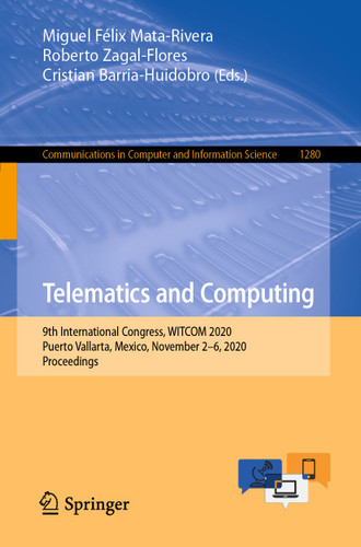 Telematics and Computing: 9th International Congress, WITCOM 2020, Puerto Vallarta, Mexico, November 2–6, 2020, Proceedings (Communications in Computer and Information Science #1280) book cover by 