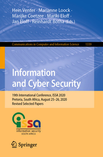 Information and Cyber Security: 19th International Conference, ISSA 2020, Pretoria, South Africa, August 25–26, 2020, Revised Selected Papers (Communications in Computer and Information Science #1339) book cover by 