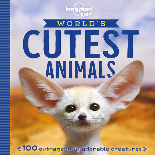 Lonely Planet Kids World's Cutest Animals: Discover 40 Awesome Careers | Learn About a Dinosaur Palaeontologist, Snake Venom Collector & Octopus Keeper | Packed with Facts (Lonely Planet Kids) book cover by Anna Poon