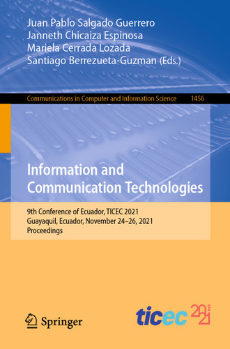 Information and Communication Technologies: 9th Conference of Ecuador, TICEC 2021, Guayaquil, Ecuador, November 24–26, 2021, Proceedings (Communications in Computer and Information Science #1456) book cover by 