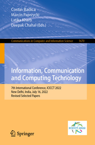 Information, Communication and Computing Technology: 7th International Conference, ICICCT 2022, New Delhi, India, July 16, 2022, Revised Selected Papers (Communications in Computer and Information Science #1670) book cover by 