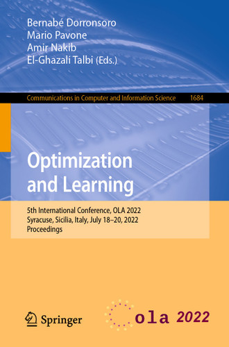 Optimization and Learning: 5th International Conference, OLA 2022, Syracuse, Sicilia, Italy, July 18–20, 2022, Proceedings (Communications in Computer and Information Science #1684) book cover by 