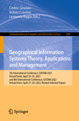 Geographical Information Systems Theory, Applications and Management (Communications in Computer and Information Science #1908) book cover by 