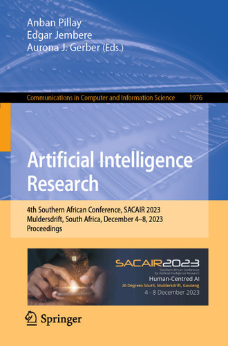 Artificial Intelligence Research: 4th Southern African Conference, SACAIR 2023, Muldersdrift, South Africa, December 4–8, 2023, Proceedings (Communications in Computer and Information Science #1976) book cover by 
