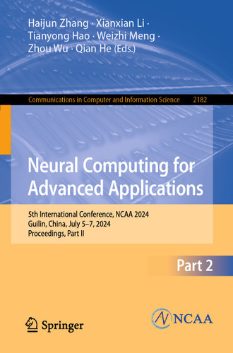 Neural Computing for Advanced Applications: 5th International Conference, NCAA 2024, Guilin, China, July 5–7, 2024, Proceedings, Part II (Communications in Computer and Information Science #2182) book cover by 